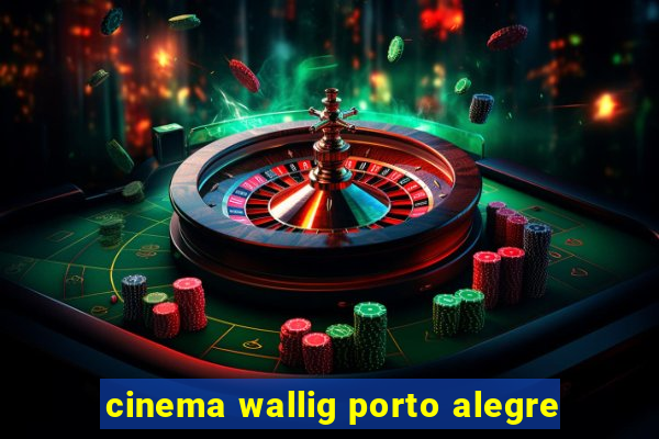 cinema wallig porto alegre